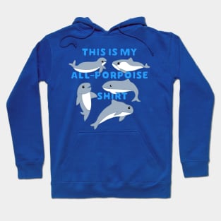 This Is My All-Porpoise Shirt Hoodie